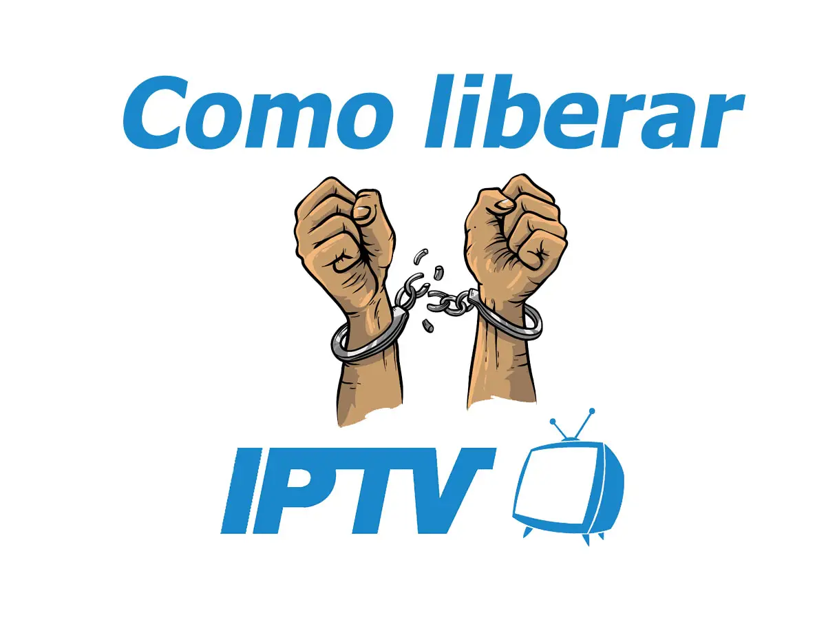 Como liberar IPTV Gratis