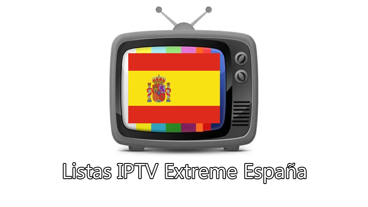 Listas IPTV Extreme España
